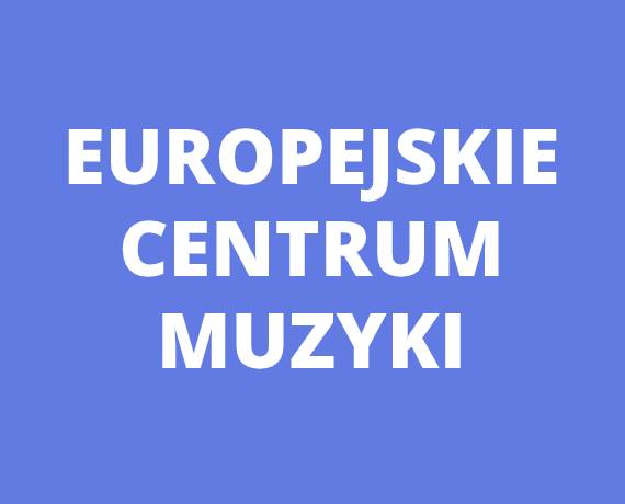 Europejskie Centrum Muzyki